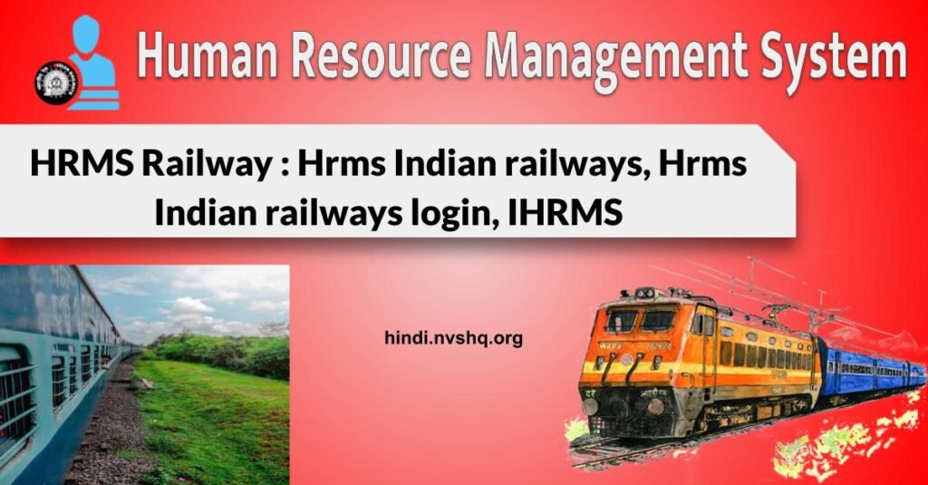 HRMS Railway: Hrms Indian railways, Hrms Indian railways login, IHRMS 3 HRMS Indian Railway Portal , Retired Registration , Login