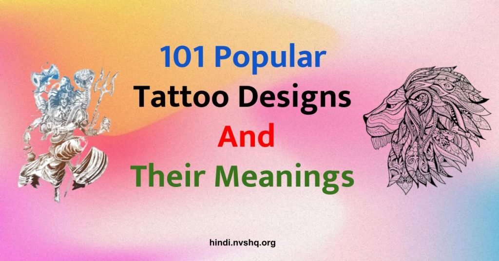101 Most Popular Tattoo Designs and Their Meanings 3 101 popular tattoo designs and their meanings