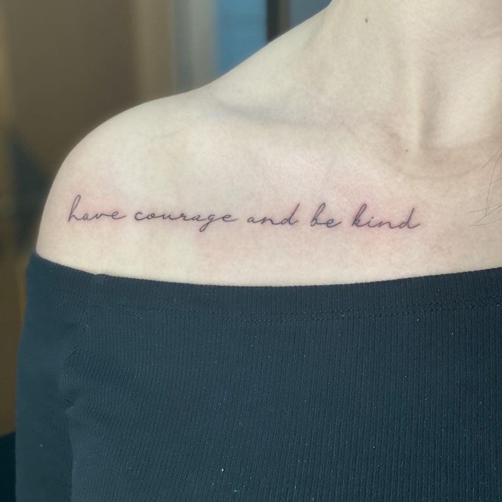 101 Most Popular Tattoo Designs and Their Meanings 16 have courage and be kind tattoo