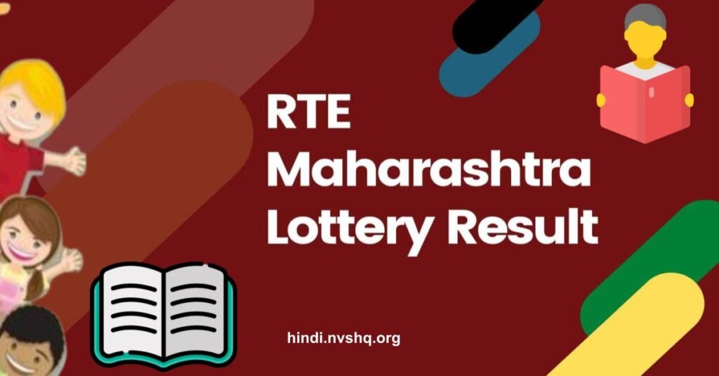 RTE Maharashtra Lottery Result Link: 1st, 2nd & 3rd Round Draw & Waiting List 3 RTE Maharashtra Lottery Result Link: 1st, 2nd & 3rd Round Draw & Waiting List